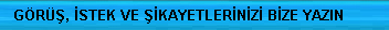    G�R��, �STEK VE ��KAYETLER�N�Z� B�ZE YAZIN